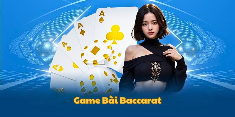 kham-pha-game-bai-baccarat
