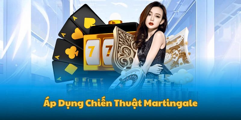 thu-thuat-baccarat-thang-lon-chien-thuat-Martingale